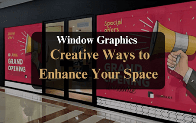 Exploring the Different Types of Window Graphics: Creative Ways to Enhance Your Space