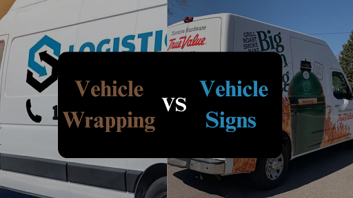 Vehicle Wrapping vs. Vehicle Signs: Which Branding Solution Would be Right for Your Business?