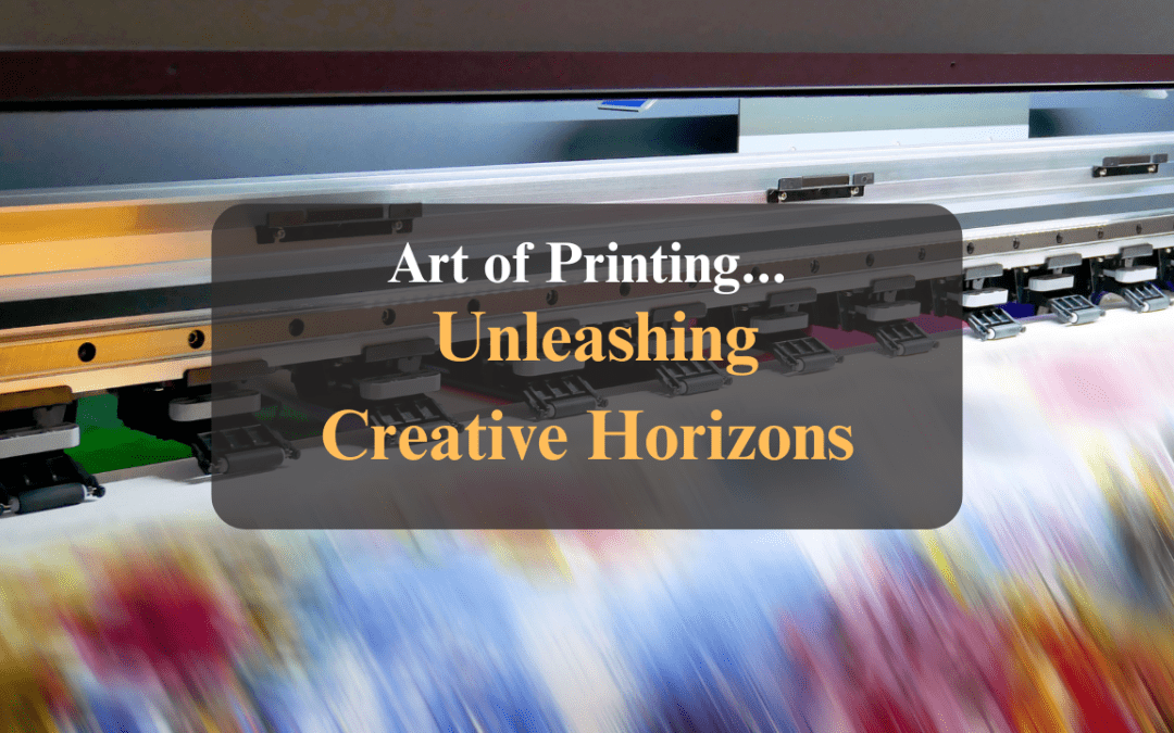 The Art of Printing: Unleashing Creative Horizons