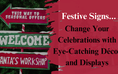 Festive Signs: Change Your Celebrations with Eye-Catching Décor and Displays