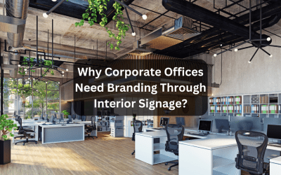 Why Corporate Offices Need Branding Through Interior Signage?