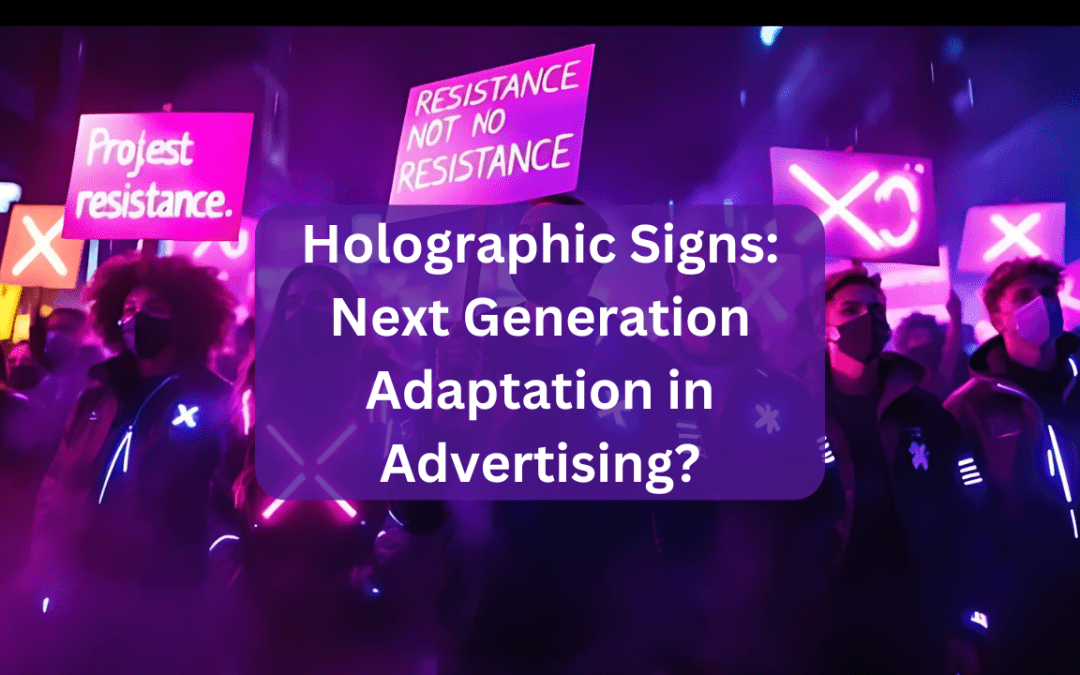 Holographic Signs: Next Generation Adaptation in Advertising?