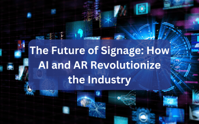 The Future of Signage: How AI and AR Revolutionize the Industry?